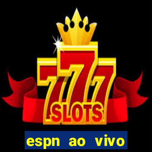 espn ao vivo online gratis